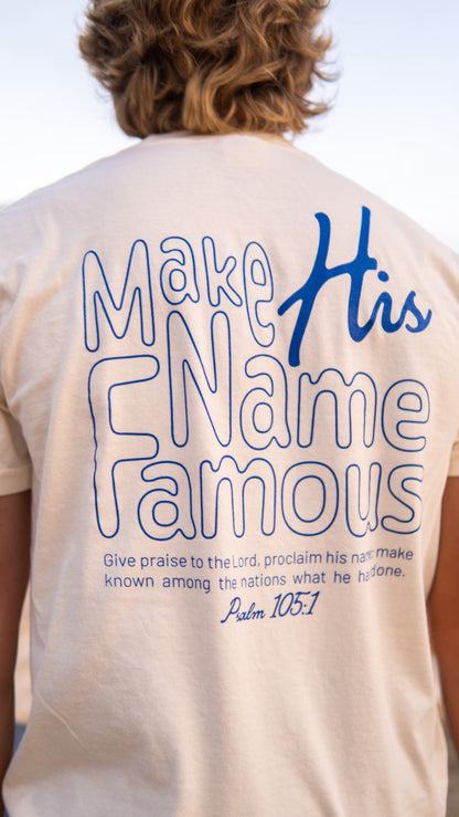 Make His Name Famous Comfort Colors T-Shirt